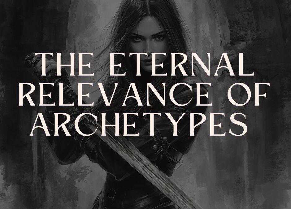 The eternal relevance of archetypes