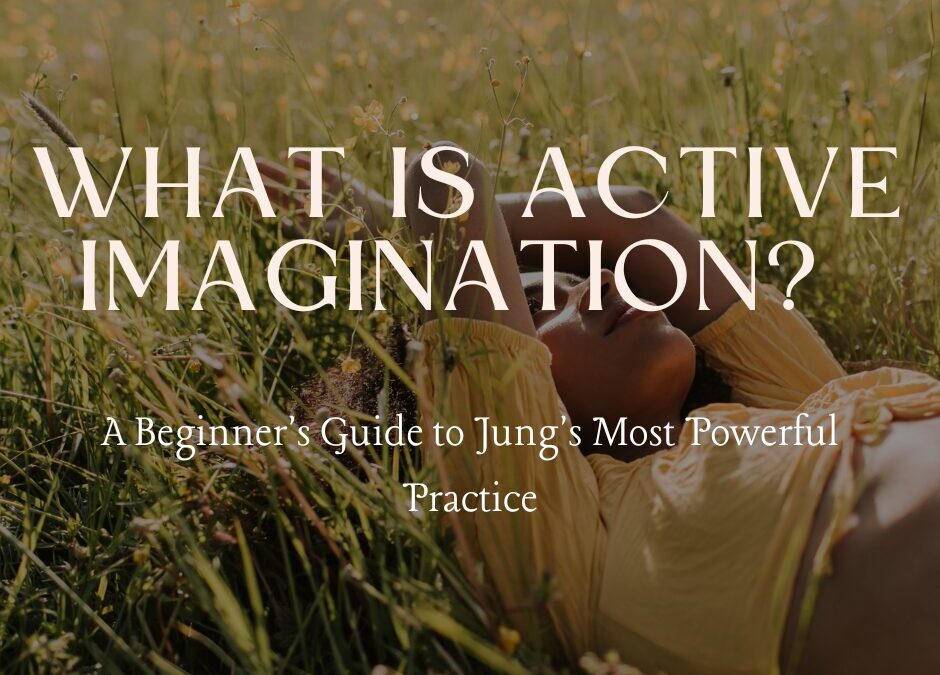 What Is Active Imagination? Jung's Most Powerful Practice